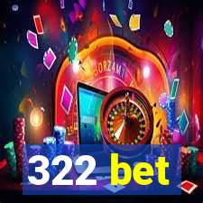 322 bet